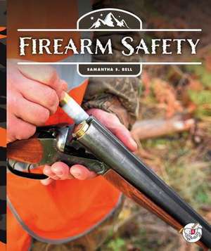 Firearm Safety de Samantha S Bell