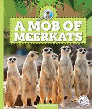 A Mob of Meerkats de Kelley Barth