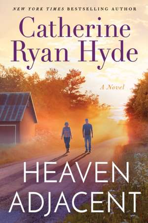 Heaven Adjacent de Catherine Ryan Hyde