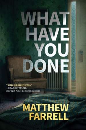 What Have You Done de Matthew Farrell