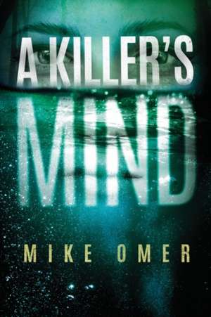 A Killer's Mind de Mike Omer