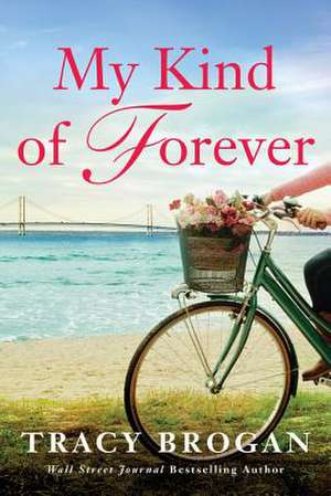 My Kind of Forever de Tracy Brogan