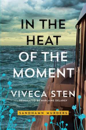 In the Heat of the Moment de Viveca Sten