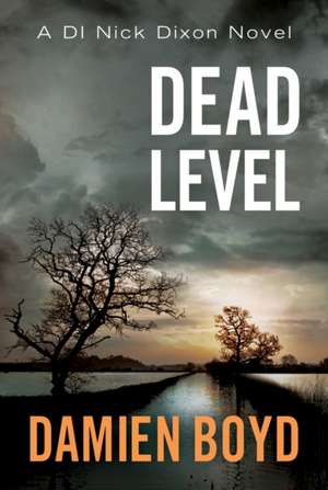 Dead Level de Damien Boyd