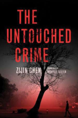 The Untouched Crime de Zijin Chen