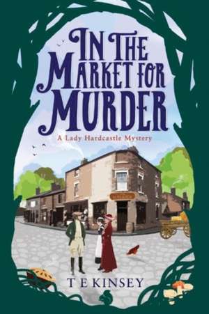 In the Market for Murder de T. E. Kinsey