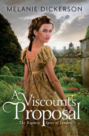 A Viscount's Proposal de Melanie Dickerson