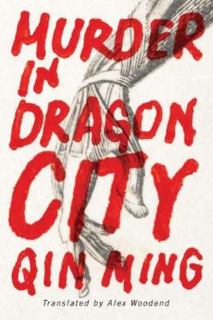 Murder in Dragon City de Ming Qin