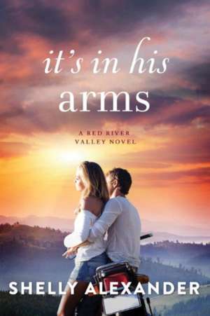 It's In His Arms de Shelly Alexander