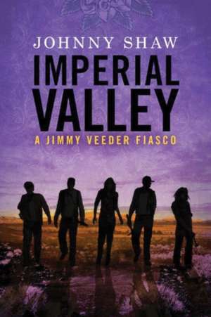 Imperial Valley de Johnny Shaw