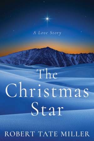 The Christmas Star de Robert Tate Miller