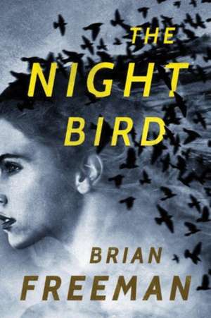 The Night Bird de Brian Freeman