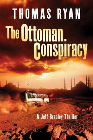 The Ottoman Conspiracy de Thomas Ryan