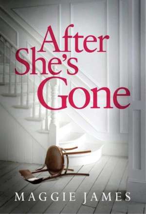 After She's Gone de Maggie James