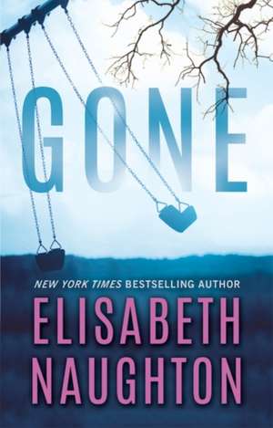 Gone de Elisabeth Naughton