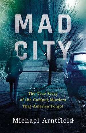 Mad City de Michael A. Arntfield