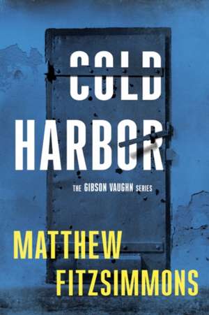 Cold Harbor de Matthew FitzSimmons