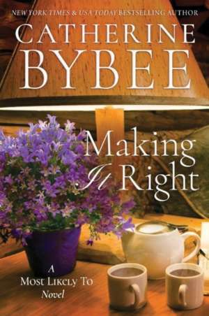 Making It Right de Catherine Bybee