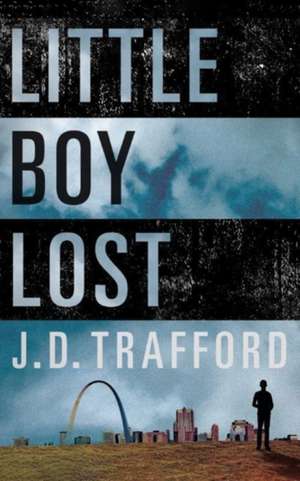 Little Boy Lost de J. D. Trafford