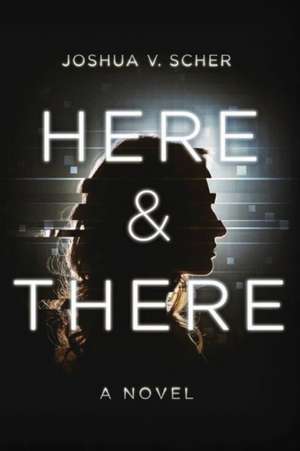 Here & There de Joshua Scher