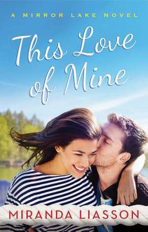 This Love of Mine de Miranda Liasson