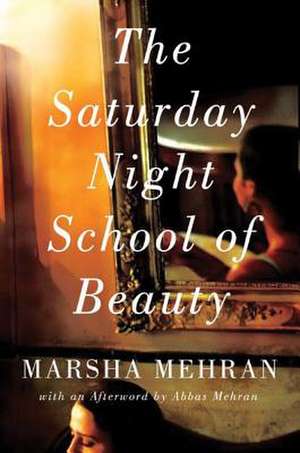 The Saturday Night School of Beauty de Marsha Mehran