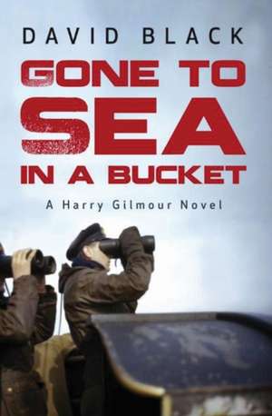 Gone to Sea in a Bucket de David Black