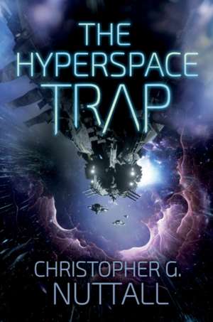 The Hyperspace Trap de Christopher G Nuttall