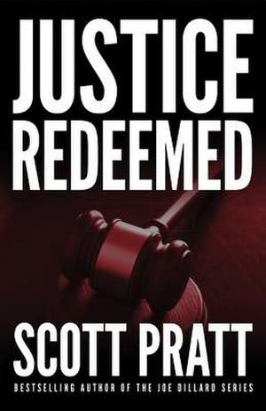 Justice Redeemed de Scott Pratt