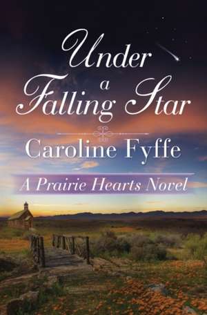 Under a Falling Star de Caroline Fyffe