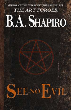 See No Evil de B. A. Shapiro