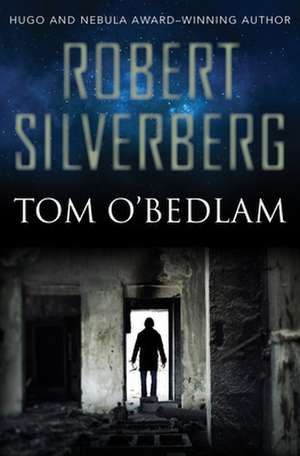 Tom O'Bedlam de Robert Silverberg