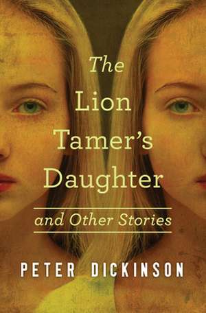 The Lion Tamer's Daughter de Peter Dickinson