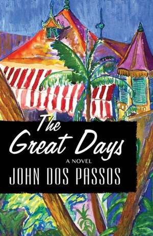 The Great Days de John Dos Passos