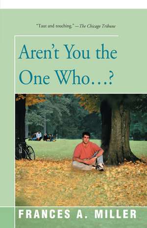 Aren't You the One Who...? de Frances A. Miller