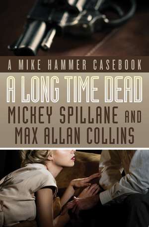 A Long Time Dead de Mickey Spillane