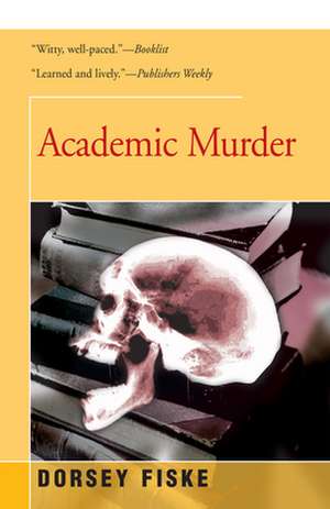 Academic Murder de Dorsey Fiske