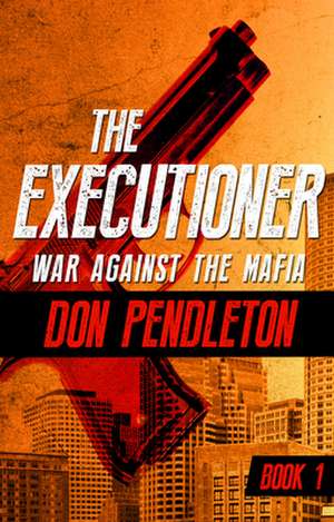 War Against the Mafia de Don Pendleton