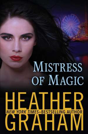 Mistress of Magic de Heather Graham