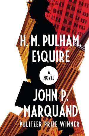 H. M. Pulham, Esquire de John P. Marquand