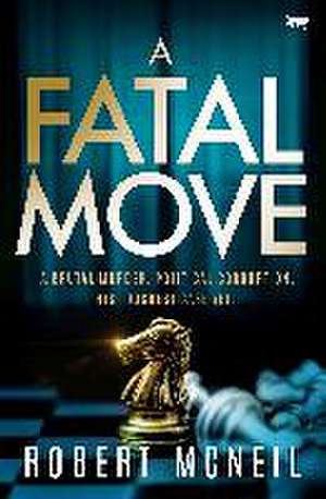 A Fatal Move de Robert McNeil