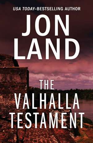 The Valhalla Testament de Jon Land