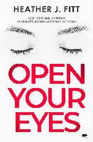 Open Your Eyes de Heather J Fitt