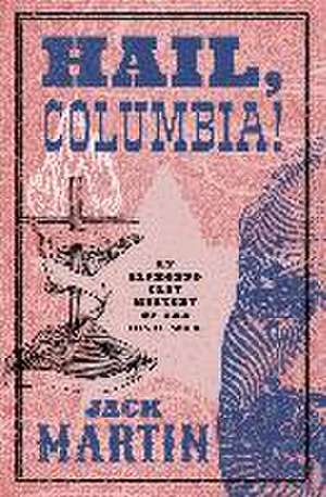 Hail, Columbia! de Jack Martin