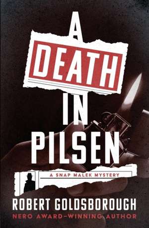 A Death in Pilsen de Robert Goldsborough