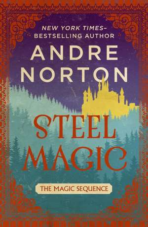 Steel Magic de Andre Norton