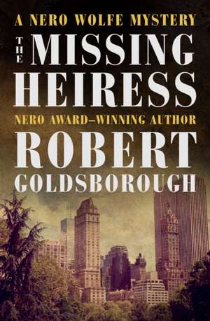 The Missing Heiress de Robert Goldsborough