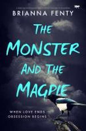 The Monster and the Magpie de Brianna Fenty