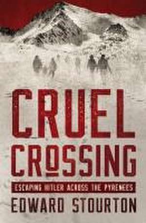 Cruel Crossing de Edward Stourton