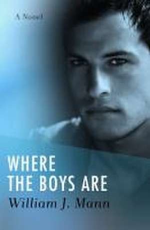 Where the Boys Are de William J. Mann